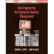 Role Engineering for Enterprise Security Management by Coyne, Edward J.; Davis, John M., 9781596932180