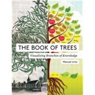 The Book of Trees Visualizing Branches of Knowledge by Lima, Manuel; Shneiderman, Ben, 9781616892180