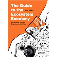 The Little Book of Ecosystems Sketchbook for your organizations future by Vera, Rik,; Vananquaillie, Axelle,, 9789401472180