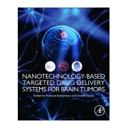 Nanotechnology-based Targeted Drug Delivery Systems for Brain Tumors by Kesharwani, Prashant; Gupta, Umesh, 9780128122181