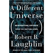 A Different Universe by Robert B Laughlin, 9780786722181