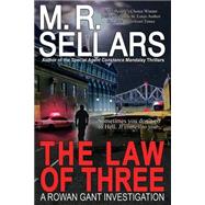 The Law of Three: A Rowan Gant Investigation by Sellars, M. R., 9780967822181
