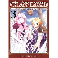 Clay Lord: Master of Golems Vol. 3 by Suzumoto, Jun, 9781626922181