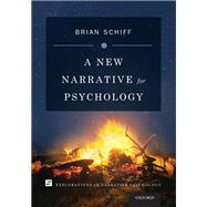 A New Narrative for Psychology by Schiff, Brian, 9780199332182