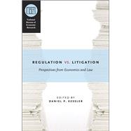 Regulation Versus Litigation by Kessler, Daniel P., 9780226432182