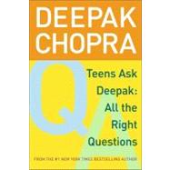 Teens Ask Deepak All the Right Questions by Chopra, Deepak; Barchowsky, Damien, 9780689862182