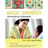 Spanish for Medical Personnel Enhanced Edition: The Basic Spanish Series by Jarvis, Ana; Lebredo, Raquel; Mena-Ayllon, Francisco, 9781285052182