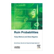 Ruin Probabilities by Mishura, Yuliya; Ragulina, Olena, 9781785482182