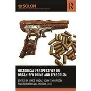 Historical Perspectives on Organized Crime and Terrorism by Windle, James; Morrison, John F.; Winter, Aaron; Silke, Andrew, 9780367482183