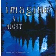 Imagine a Night by Thomson, Sarah L.; Gonsalves, Rob, 9780689852183