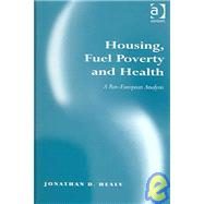 Housing, Fuel Poverty And Health by Healy,Jonathan D., 9780754642183