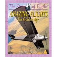 Amazing Flights: The Golden Age by Hansen, Ole Steen, 9780778712183