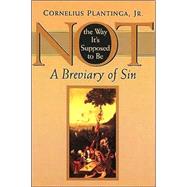 Not the Way It's Supposed to Be by Plantinga, Cornelius, 9780802842183