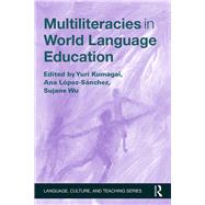 Multiliteracies in World Language Education by KUMAGAI; YURI, 9781138832183