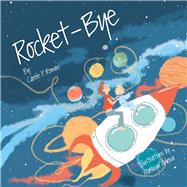 Rocket-bye by Roman, Carole P., 9781483592183