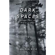 Dark Spaces by Rose, Cameron, 9781532092183