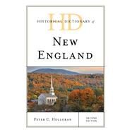 Historical Dictionary of New England by Holloran, Peter C., 9781538102183