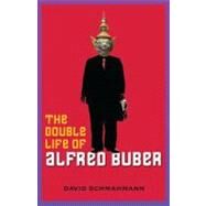 The Double Life of Alfred Buber by Schmahmann, David, 9781579622183