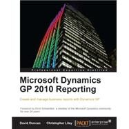 Microsoft Dynamics Gp 2010 Reporting by Liley, Christopher; Duncan, David, 9781849682183