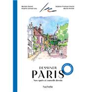 Le guide pour dessiner Paris by Collectif, 9782017882183