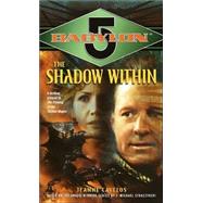 Babylon 5: The Shadow Within by CAVELOS, JEANNE, 9780345452184