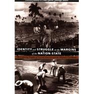 Identity and Struggle at the Margins of the Nation-State by Lauria-Santiago, Aldo; Chomsky, Aviva; Gordon, Andrew; James, Daniel, 9780822322184