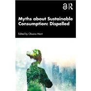 Myths about Sustainable Consumption: Dispelled by Oksana Mont, 9781041012184