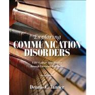 Exploring Communication Disorders A 21st Century Introduction Through Literature and Media by Tanner, Dennis C., 9781256632184