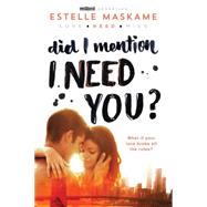 Did I Mention I Need You? by Maskame, Estelle, 9781492632184