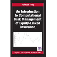 An Introduction to Computational Risk Management of Equity-Linked Insurance by Runhuan Feng, 9781498742184