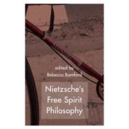 Nietzsche's Free Spirit Philosophy by Bamford, Rebecca, 9781783482184