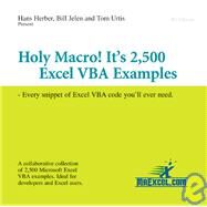 Holy Macro! It's 2,500 Excel VBA Examples Every Snippet of Excel VBA Code You'll Ever Need by Herber, Hans; Jelen, Bill; Urtis, Tom, 9781932802184