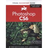 Photoshop CS6 Visual QuickStart Guide by Weinmann, Elaine; Lourekas, Peter, 9780321822185