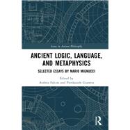 Ancient Logic, Language, and Metaphysics by Falcon, Andrea; Giaretta, Pierdaniele, 9780367222185