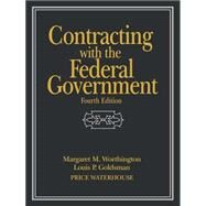 Contracting with the Federal Government by Worthington, Margaret M.; Goldsman, Louis P., 9780471242185