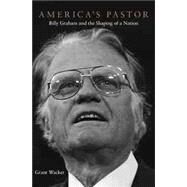 America's Pastor by Wacker, Grant, 9780674052185