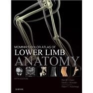 Mcminn's Color Atlas of Lower Limb Anatomy by Logan, Bari M.; Bowden, David J.; Hutchings, Ralph T., 9780702072185