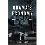 Obama's Economy Recovery for the Few by Rasmus, Jack, 9780745332185