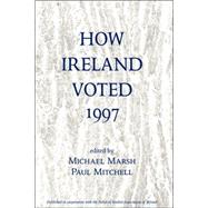 How Ireland Voted 1997 by Marsh,Michael, 9780813332185