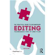 The Practical Guide to Documentary Editing: Techniques for TV and Film by Billinge; Sam, 9781138292185