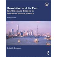 Revolution and its Past: Identities and Change in Modern Chinese History by Schoppa; R. Keith, 9781138742185