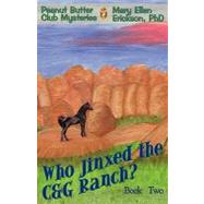 Who Jinxed the C&g Ranch?: Peanut Butter Club Mysteries, Book 2 by Erickson, Mary Ellen, 9781440142185