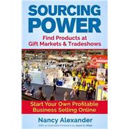 Sourcing Power by Alexander, Nancy; Miles, Jason G., 9781500772185