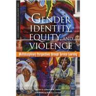 Gender Identity, Equity, and Violence: Multidisciplinary Perspectives Through Service Learning by Stahly, Geraldine B.; Corrigan, Robert A., 9781579222185