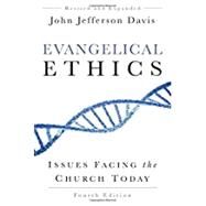 Evangelical Ethics: Issues Facing the Church Today by John Jefferson Davis, 9781629952185