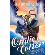 Ottilie Colter and the Master of Monsters by Williams, Rhiannon, 9781761212185