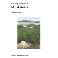 Beverly Buchanan Marsh Ruins by Groom, Amelia, 9781846382185