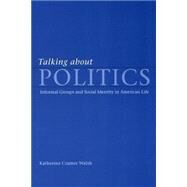 Talking About Politics by Walsh, Katherine Cramer, 9780226872186