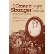 I Came a Stranger by Polachek, Hilda Satt, 9780252062186