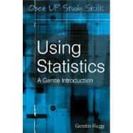 Using Statistics : A Gentle Introduction by Rugg, Gordon, 9780335222186